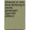 Ahasver In Rom: Eine Dichtung In Sechs Gesängen (German Edition) by Hamerling Robert