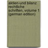 Aktien-Und Bilanz Rechtliche Schriften, Volume 1 (German Edition) door Fischer Rudolf