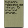 Allgemeine Musiklehre. Ein Hülfsbuch Für Lehrer Und Lernende... door Adolf Bernhard Marx