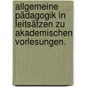 Allgemeine Pädagogik in Leitsätzen zu akademischen Vorlesungen. door Natorp Paul