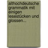 Althochdeutsche Grammatik Mit Einigen Lesestücken Und Glossen... by Karl August Hahn