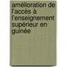 Amélioration de l'accès à l'enseignement supérieur en Guinée by Djénabou Baldé