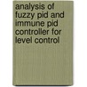 Analysis Of Fuzzy Pid And Immune Pid Controller For Level Control door Sharad Tiwari
