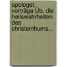 Apologet. Vorträge Üb. Die Heilswahrheiten Des Christenthums... door Christoph Ernst Luthardt