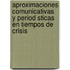 Aproximaciones Comunicativas y Period Sticas En Tiempos de Crisis