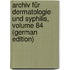 Archiv Für Dermatologie Und Syphilis, Volume 84 (German Edition)