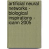 Artificial Neural Networks - Biological Inspirations - Icann 2005 door W. Duch