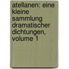 Atellanen: Eine Kleine Sammlung Dramatischer Dichtungen, Volume 1 by Karl Moritz Rapp