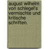 August Wilhelm von Schlegel's vermischte und kritische Schriften. door August Wilhelm Von Schlegel