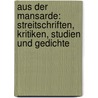 Aus Der Mansarde: Streitschriften, Kritiken, Studien Und Gedichte door Georg Friedrich Daumer