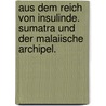 Aus dem Reich von Insulinde. Sumatra und der malaiische Archipel. door Emil Carthaus