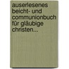 Auserlesenes Beicht- Und Communionbuch Für Gläubige Christen... door Johann Georg Rosenmüller