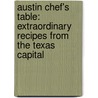 Austin Chef's Table: Extraordinary Recipes from the Texas Capital door Crystal Esquivel