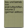 Bau Und Betrieb Von Prall-Luftschiffen, Volume 2 (German Edition) door Basenach Richard
