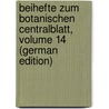 Beihefte Zum Botanischen Centralblatt, Volume 14 (German Edition) by Uhlworm Oscar