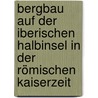 Bergbau auf der iberischen Halbinsel in der römischen Kaiserzeit by Malte Von Der Heide