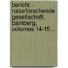 Bericht - Naturforschende Gesellschaft, Bamberg, Volumes 14-15... door Naturforschende Gesellschaft Bamberg