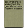 Beschreibendes Verzeichnis Der Gem Lde Im Kaiser Friedrich-Museum door Königliche Museen Zu Berlin. Gemalde-Galerie