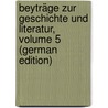 Beyträge Zur Geschichte Und Literatur, Volume 5 (German Edition) by Christoph Aretin Johann