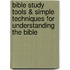 Bible Study Tools & Simple Techniques for Understanding the Bible