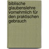 Biblische Glaubenslehre Vornehmlich Für Den Praktischen Gebrauch door George Christian Knapp