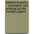 Bildschirmspiele - Faszination Und Wirkung Auf Die Heutige Jugend