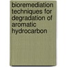 Bioremediation Techniques for Degradation of Aromatic Hydrocarbon door Papita Das