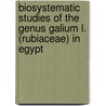 Biosystematic Studies of the Genus Galium L. (Rubiaceae) in Egypt door Ahmed Elkordy