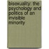 Bisexuality: The Psychology and Politics of an Invisible Minority