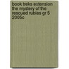 Book Treks Extension the Mystery of the Rescued Rubies Gr 5 2005c by Brad Strickland