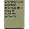Boundary-field Equation Methods for a Class of Nonlinear Problems by George C. Hsiao