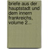 Briefe Aus Der Hauptstadt Und Dem Innern Frankreichs, Volume 2... door Friedrich Johann Lorenz Meyer