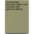 Briefwechsel Zwischen Leibniz Und Christian Wolf (German Edition)
