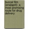 Buccal Film (Enalapril): A most promising route for drug delivery by Ujjwal Nautiyal