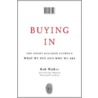 Buying In: The Secret Dialogue Between What We Buy And Who We Are door Rob Walker