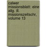 Calwer Missionsblatt: Eine Allg. Ill. Missionszeitschr, Volume 13 door Onbekend