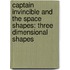 Captain Invincible and the Space Shapes: Three Dimensional Shapes