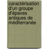 Caractérisation d'un groupe d'épaves antiques de Méditerranée door Wicha Stéphanie