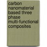 Carbon Nanomaterial Based Three Phase Multi-functional Composites door Sohel Rana