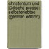 Christentum Und Jüdische Presse: Selbsterlebtes (German Edition)