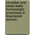 Circadian and Sleep-wake Homeostatic Processes in Depressed Women