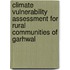 Climate Vulnerability Assessment For Rural Communities Of Garhwal