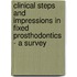 Clinical steps and impressions in fixed prosthodontics - A survey