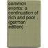 Common Events: A Continuation of Rich and Poor . (German Edition)