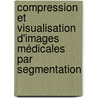 Compression et visualisation d'images médicales par segmentation by Qosai Kanafani