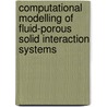 Computational modelling of fluid-porous solid interaction systems door Goodarz Khodabakhshi