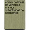 Control no lineal de vehículos marinos subactuados no holónomos door Dictino Chaos García
