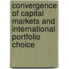 Convergence of Capital Markets and International Portfolio Choice door Nebojsa Tesic