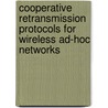 Cooperative Retransmission Protocols for Wireless Ad-Hoc Networks door Igor Stanojev