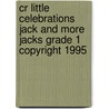 Cr Little Celebrations Jack and More Jacks Grade 1 Copyright 1995 door Babs Bell Hajdusiewicz